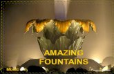 Amazing fountains