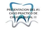 Presentacion Del Caso Practico de Cirugia Bucal III