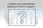 Todos los implantes dentales son iguales