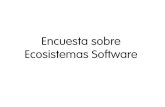 Encuesta sobre Ecosistemas Software