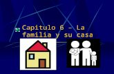 Vocabulario Capitulo 6 – La familia y su casa