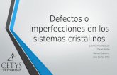 Defectos o imperfecciones en los sistemas cristalinos