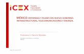 INFORME ICEX. MÉXICO: REFORMAS Y PLANES DEL NUEVO GOBIERNO. INFRAESTRUCTURAS, TELECOMUNICACIONES Y ENERGÍA.