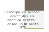 Principales hechos económicos, políticos y sociales ocurridos en América Central desde 1930 hasta 1970