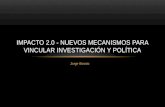 Impacto web 2.0  nuevos mecanismos para vincular la investigación y la política- Jorge Bossio