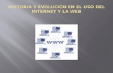 HISTORIA Y EVOLUCION EN EL USO DEL INTERNET Y LA WEB