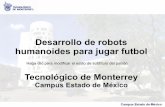 Desarrollo de Robótica humanoide para fútbol en el Tec. de Monterrey