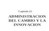 12   AdministracióN Del Cambio Y La InnovacióN