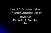 Los 10 artistas  mas revolucionarios en la musica