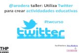 Taller: Utiliza Twitter para crear actividades educativas