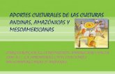 3  aportes culturales de las culturas andinas, amazónicas