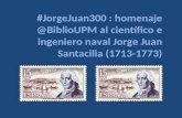 #Jorgejuan300 : tricentenario ingeniero naval Jorge Juan Santacilia