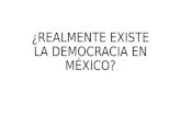 ¿Realmente existe la democracia en México?