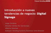 Introducción a nuevas tendencias de negocio: Digital Signage (Jorge Cordova de Intel y Alberto Sánchez de Azkoyen)
