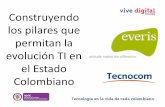 Construyendo los pilares que permitan la evolución TI en el estado colombiano