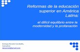 Reformas de la educación superior en a. latina. el dificil equilibrio entre la modernidad y la profanacion