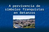 A Pervivencia de símbolos franquistas en Betanzos
