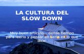 La  Cultura Del  Slow  Down