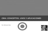 CRM: Conceptos - Usos - Aplicaciones