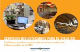 Servicios bibliotecarios para el siglo XXI en las bibliotecas de la CAPV
