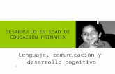 Desarrollo en edad de educación primaria II (lenguaje, comunicación y desarrollo cognitivo)