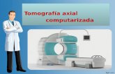Tomografia axial computarizada(tac)
