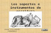 LOS SOPORTES E INSTRUMENTOS DE ESCRITURA (IRENE VILLARROEL)