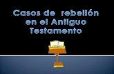 Casos De Rebelion En El Antiguo Testamento