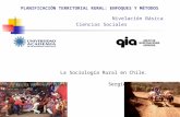 PLANIFICACIÓN TERRITORIAL RURAL: ENFOQUES Y MÉTODOS Nivelación Básica Ciencias Sociales La Sociología Rural en Chile. Sergio Gómez 1.