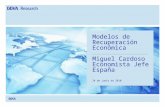 Modelos de Recuperación Económica Miguel Cardoso Economista Jefe España 24 de Junio de 2010.