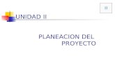. UNIDAD II PLANEACION DEL PROYECTO Administración de proyectos Identificar o aceptar un proyecto factible (Cliente, recursos y requerimientos claros)