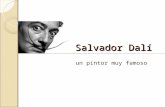 Salvador Dalí un pintor muy famoso. Esto es Salvador Dalí