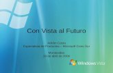 Con Vista al Futuro Adrián Costa Especialista de Productos – Microsoft Cono Sur Montevideo 19 de abril de 2006.
