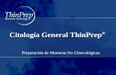 Citología General ThinPrep ® Preparación de Muestras No Ginecológicas.