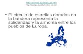 Http://europa.eu/index_es.htm   El círculo de estrellas doradas en la bandera representa.
