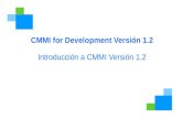 CMMI for Development Versión 1.2 Introducción a CMMI Versión 1.2.