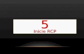 Comience con 2 insuflaciones y continúe con 30 compresiones 5 Inicie RCP 5 Inicie RCP.