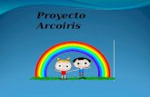 Proyecto Arcoiris. Programación de las actividades Actividad Nº 1 Actividad Nº 2 Actividad Nº 3 Actividad Nº 4 Actividad Nº 5 Actividad Nº 6 Primera semana.