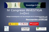 IV Congreso INVESTIGA I+D+i Grupo investigador de Tecnologías de la Comunicación y la Información Percepción artificial.