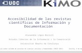 Accesibilidad de las revistas científicas de Información y Documentación Alexandre López-Borrull Estudis Ciències de la Informació i la Comunicació Universitat.