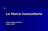La Marca Comunitaria Teresa Mera Gómez Junio, 2007.