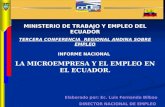 MINISTERIO DE TRABAJO Y EMPLEO DEL ECUADOR TERCERA CONFERENCIA REGIONAL ANDINA SOBRE EMPLEO INFORME NACIONAL LA MICROEMPRESA Y EL EMPLEO EN EL ECUADOR.