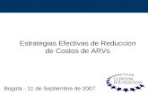 1 Estrategias Efectivas de Reduccion de Costos de ARVs Bogota - 11 de Septiembre de 2007.