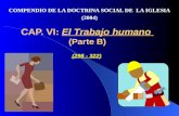 CAP. VI: El Trabajo humano (Parte B) (295 - 322) COMPENDIO DE LA DOCTRINA SOCIAL DE LA IGLESIA (2004)