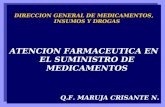 DIRECCION GENERAL DE MEDICAMENTOS, INSUMOS Y DROGAS ATENCION FARMACEUTICA EN EL SUMINISTRO DE MEDICAMENTOS Q.F. MARUJA CRISANTE N. DIRECCION GENERAL DE.