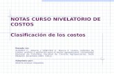 NOTAS CURSO NIVELATORIO DE COSTOS Clasificación de los costos Basado en: ALVAREZ C., Alberto y SÁNCHEZ Z., Blanca E. Costos, métodos de costeo, análisis.