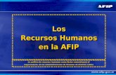 Los Recursos Humanos en la AFIP La política de recursos humanos como factor esencial para el mejoramiento de las administraciones de finanzas de América.