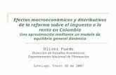 Efectos macroeconómicos y distributivos de la reforma sobre el impuesto a la renta en Colombia Una aproximación mediante un modelo de equilibrio general.