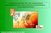 CONGREGACIÓN DE LAS HERMANAS MISIONERAS DE SAN CARLOS BORROMEO – SCALABRINIANAS Camina humildemente con tu Dios.