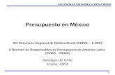 1 Presupuesto en México XVI Seminario Regional de Política Fiscal (CEPAL – ILPES) II Reunión de Responsables de Presupuesto de América Latina (PUMA – OCDE)